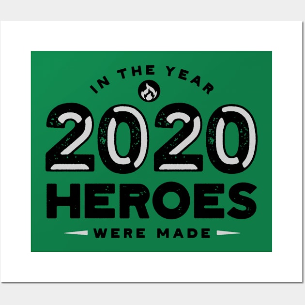 2020 Made Heroes Wall Art by zerobriant
